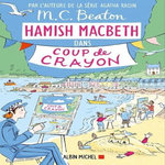 HAMISH MACBETH TOME 28 : COUP DE CRAYON, Beaton M. C.