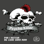 PSYCHO KILLER, Anonyme (Bourbon Kid)