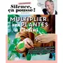  MULTIPLIER SES PLANTES A L'INFINI, Marie Stéphane
