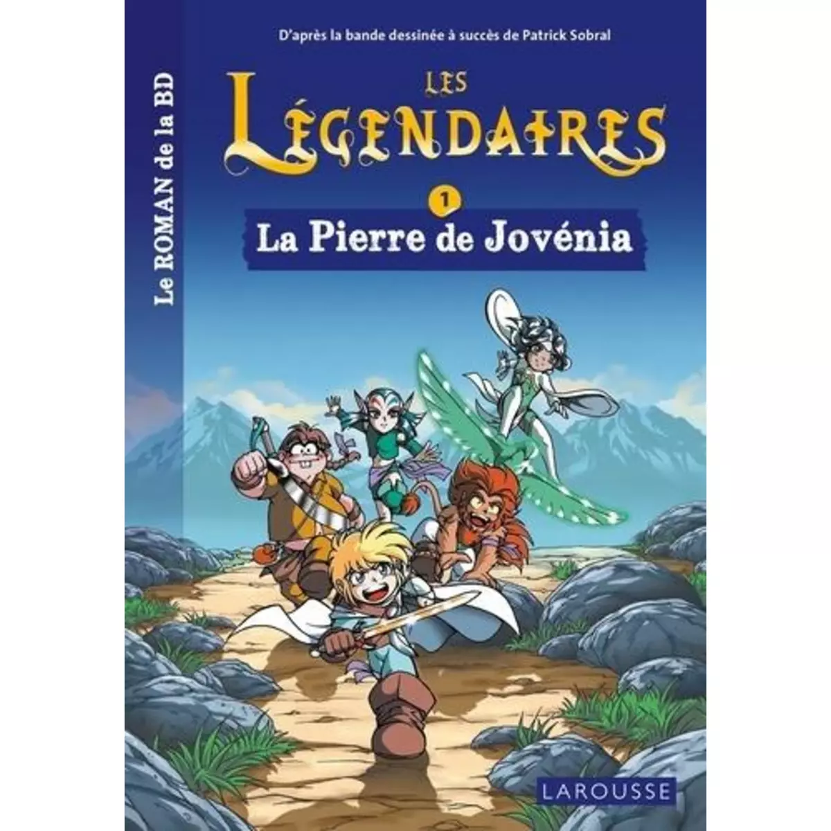  LES LEGENDAIRES TOME 1 : LA PIERRE DE JOVENIA, Sobral Patrick