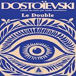 LE DOUBLE. POEME PERTERSBOUGEOIS, Dostoïevski Fédor Mikhaïlovitch