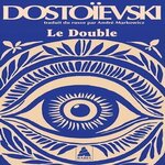 LE DOUBLE. POEME PERTERSBOUGEOIS, Dostoïevski Fédor Mikhaïlovitch