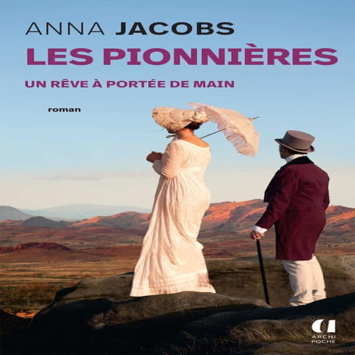 LES PIONNIERES TOME 3 : UN REVE A PORTEE DE MAIN, Jacobs Anna