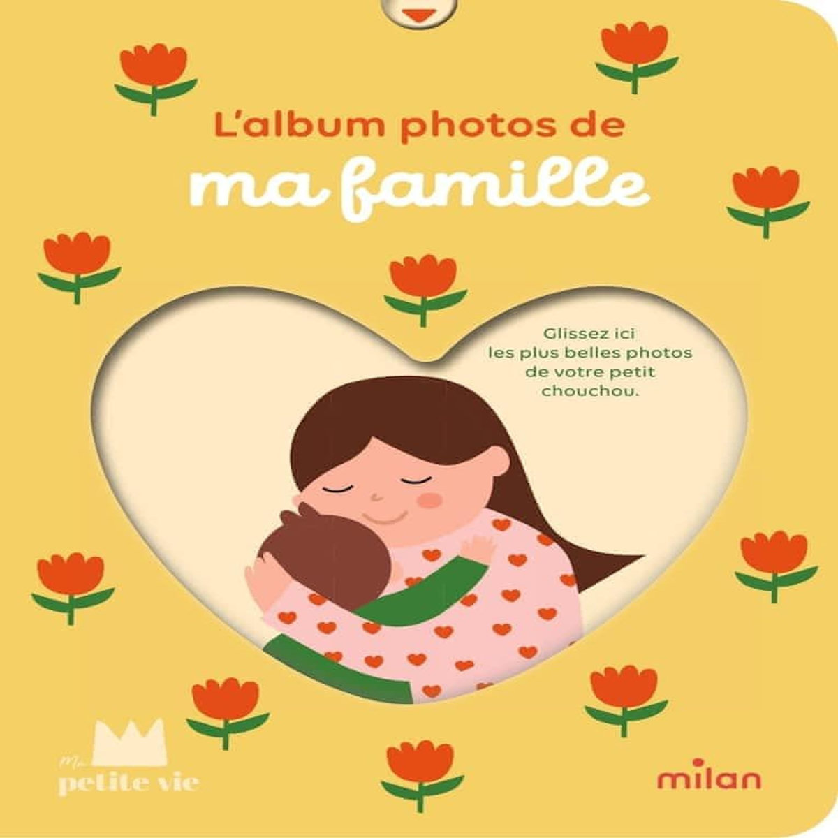 L'ALBUM PHOTO DE MA FAMILLE, Ma petite vie