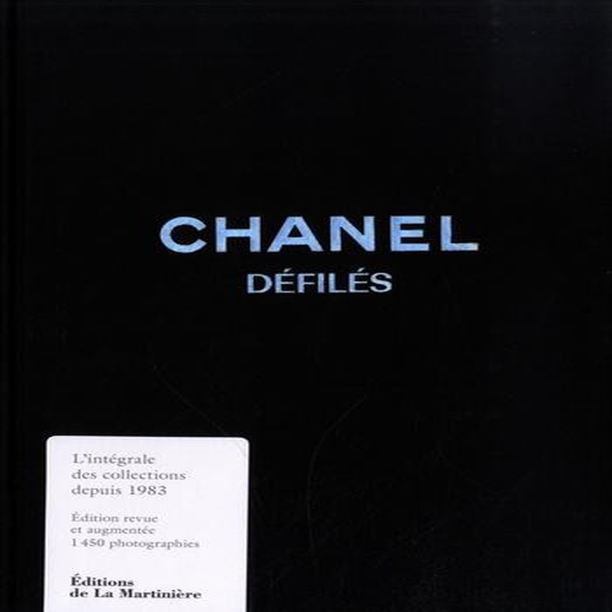 CHANEL DEFILES. L'INTEGRALE DES COLLECTIONS (DEPUIS 1983), EDITION REVUE ET AUGMENTEE, Sabatini Adélia