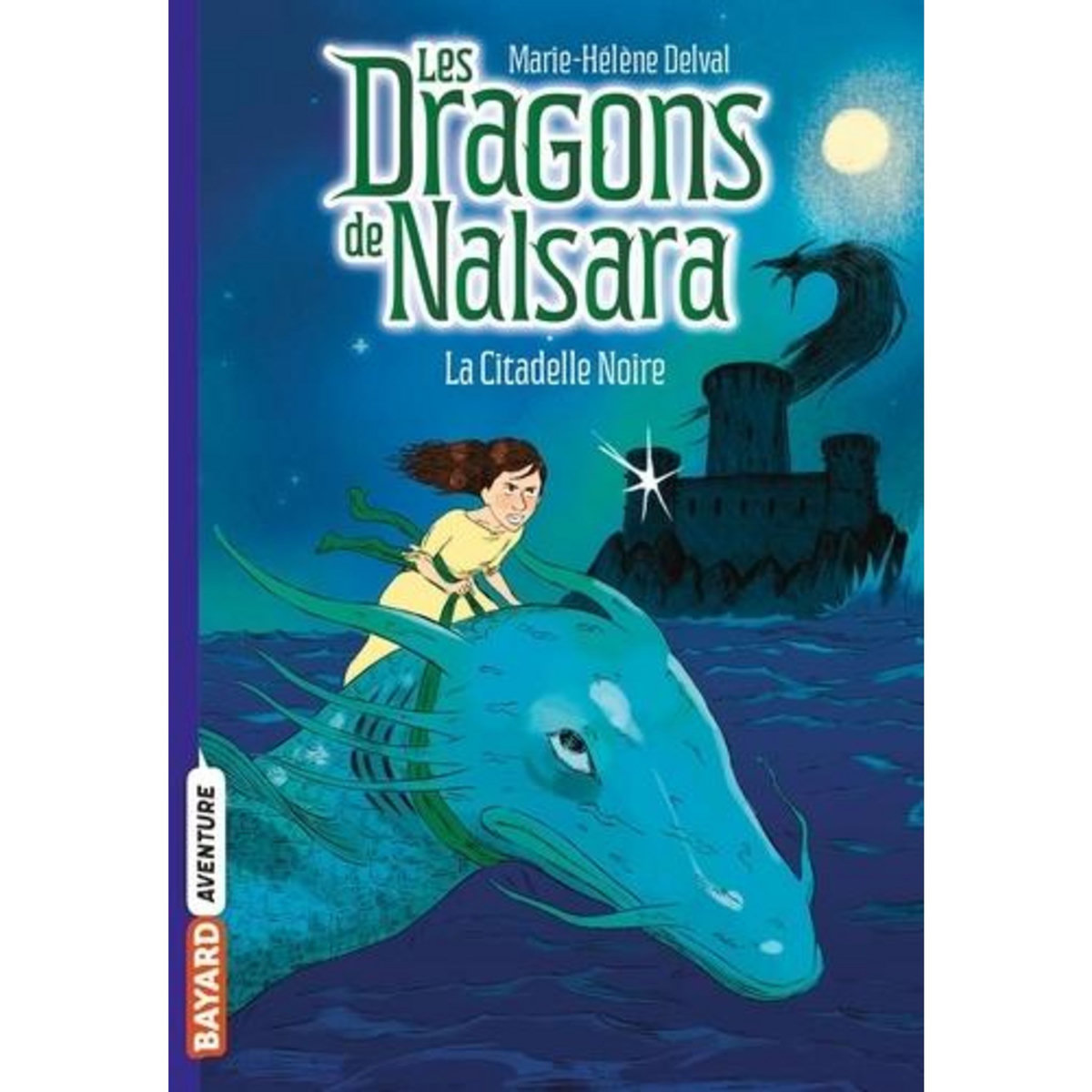 LES DRAGONS DE NALSARA TOME 9 : LA CITADELLE NOIRE, Delval Marie-Hélène