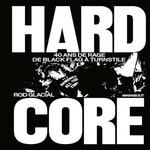 HARDCORE. 40 ANS DE RAGE DE BLACK FLAG A TURNSTILE, Glacial Rod