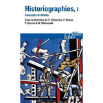 HISTORIOGRAPHIES. CONCEPTS ET DEBATS VOLUME 1, Delacroix Christian