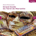 GRAND GUIDE DU TAROT DE MARSEILLE, Ramoneda Henri