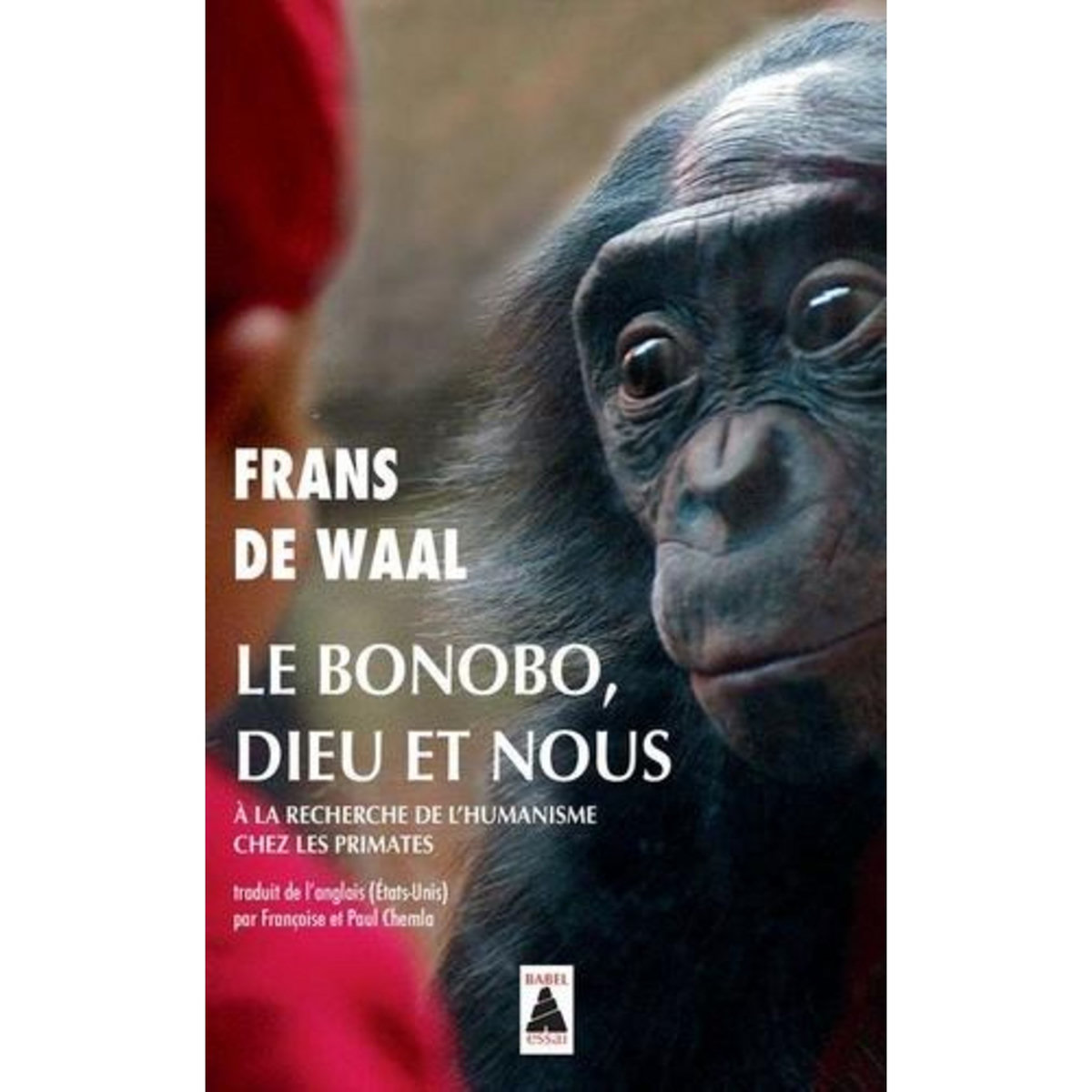 LE BONOBO, DIEU ET NOUS. A LA RECHERCHE DE L'HUMANISME CHEZ LES PRIMATES, Waal Frans de