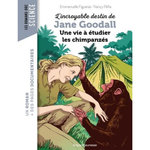 L'INCROYABLE DESTIN DE JANE GOODALL, UNE VIE A ETUDIER LES CHIMPANZES, Figueras Emmanuelle
