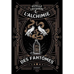 L'ALCHIMIE DES FANTOMES, Castadère Estelle