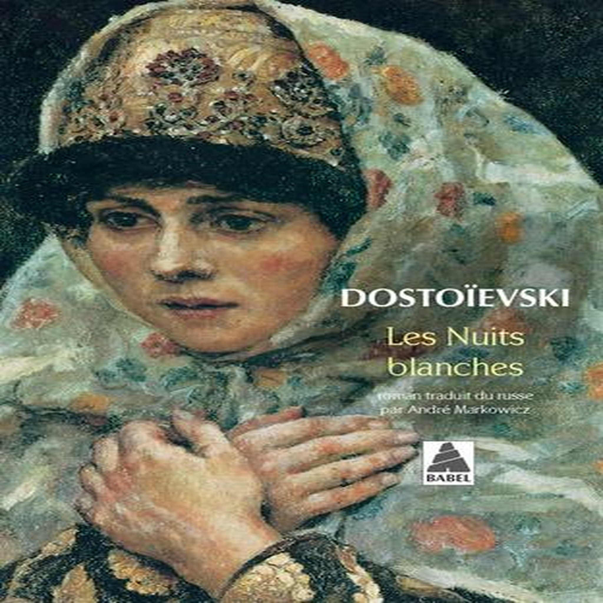 LES NUITS BLANCHES. ROMAN SENTIMENTAL, EXTRAITS DES SOUVENIRS D'UN REVEUR, Dostoïevski Fédor Mikhaïlovitch