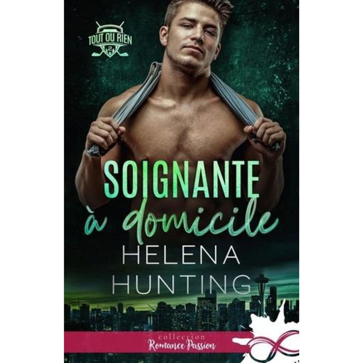 TOUT OU RIEN TOME 2 : SOIGNANTE A DOMICILE, Hunting Helena
