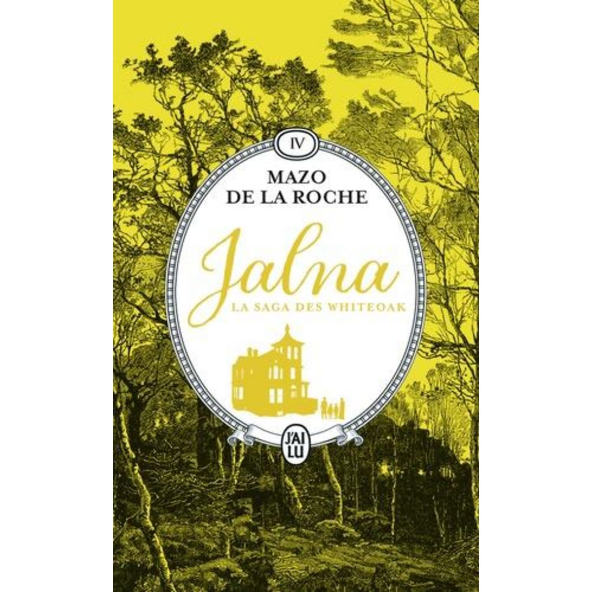 JALNA : LA SAGA DES WHITEOAK TOME 4 : LA SAGA DES WHITEOAK ; LES WHITEOAK DE JALNA, De la Roche Mazo