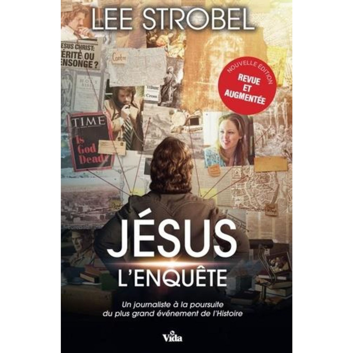 JESUS L'ENQUETE. UN JOURNALISTE D´EXPERIENCE A LA POURSUITE DU PLUS GRAND EVENEMENT DE L´HISTOIRE, 2E EDITION REVUE ET AUGMENTEE, Strobel Lee