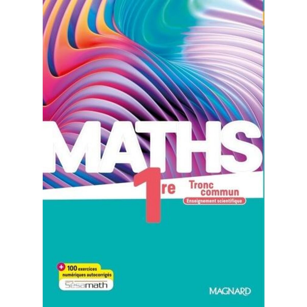 MATHS 1RE ENSEIGNEMENT SCIENTIFIQUE. TRONC COMMUN, EDITION 2023, Gringoz Hélène