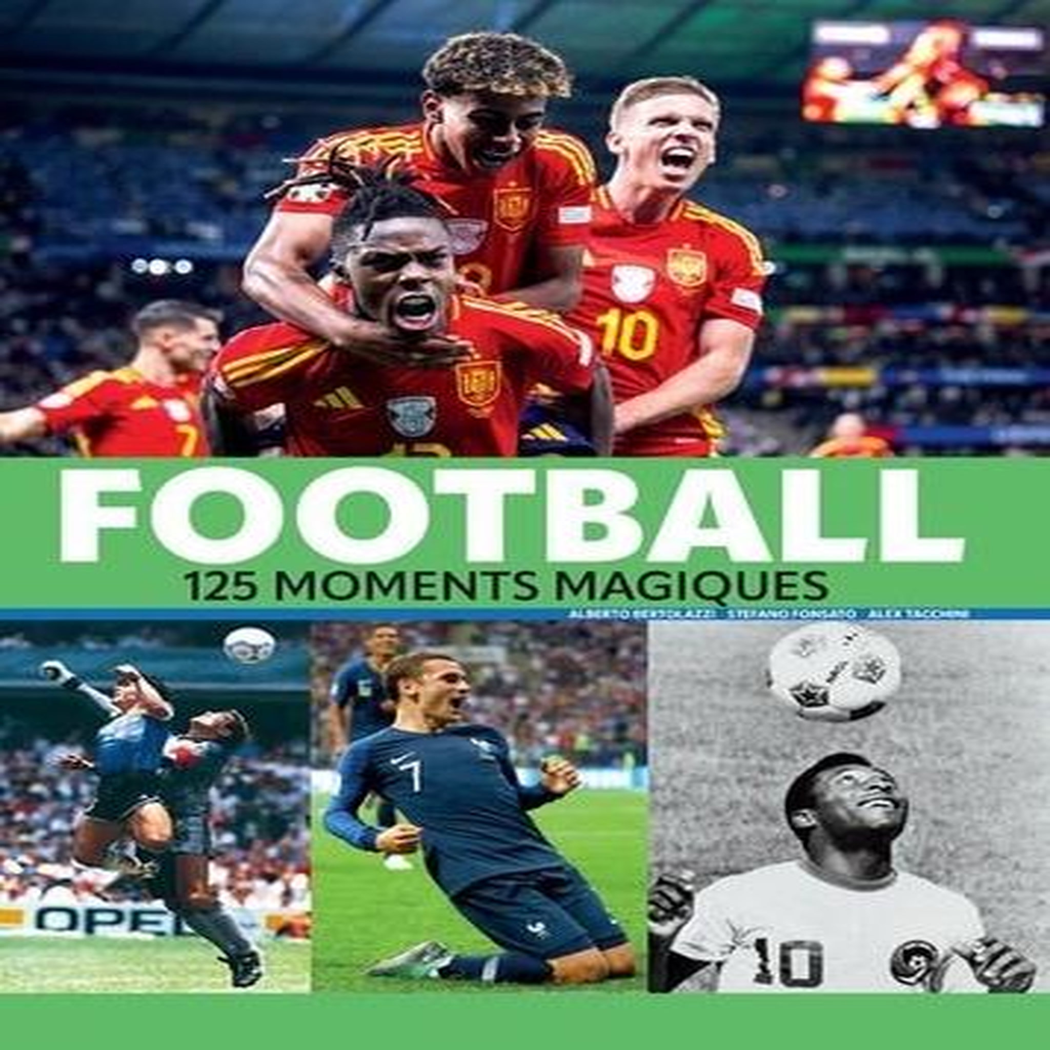 FOOTBALL. 125 MOMENTS MAGIQUES, Bertolazzi Alberto