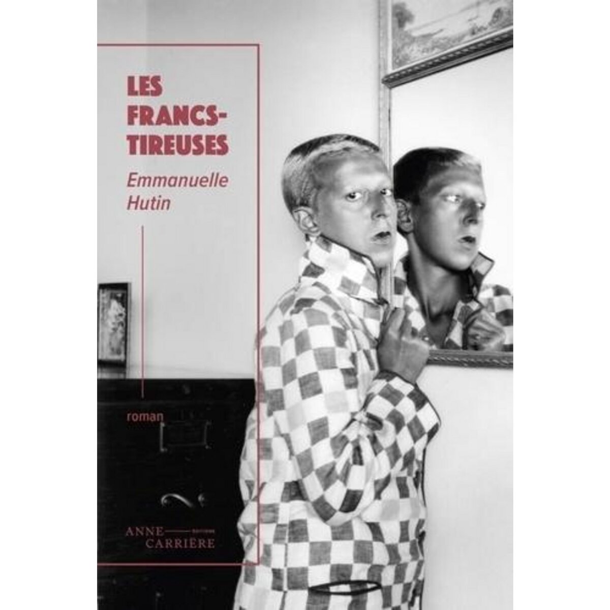 LES FRANCS-TIREUSES, Hutin Emmanuelle