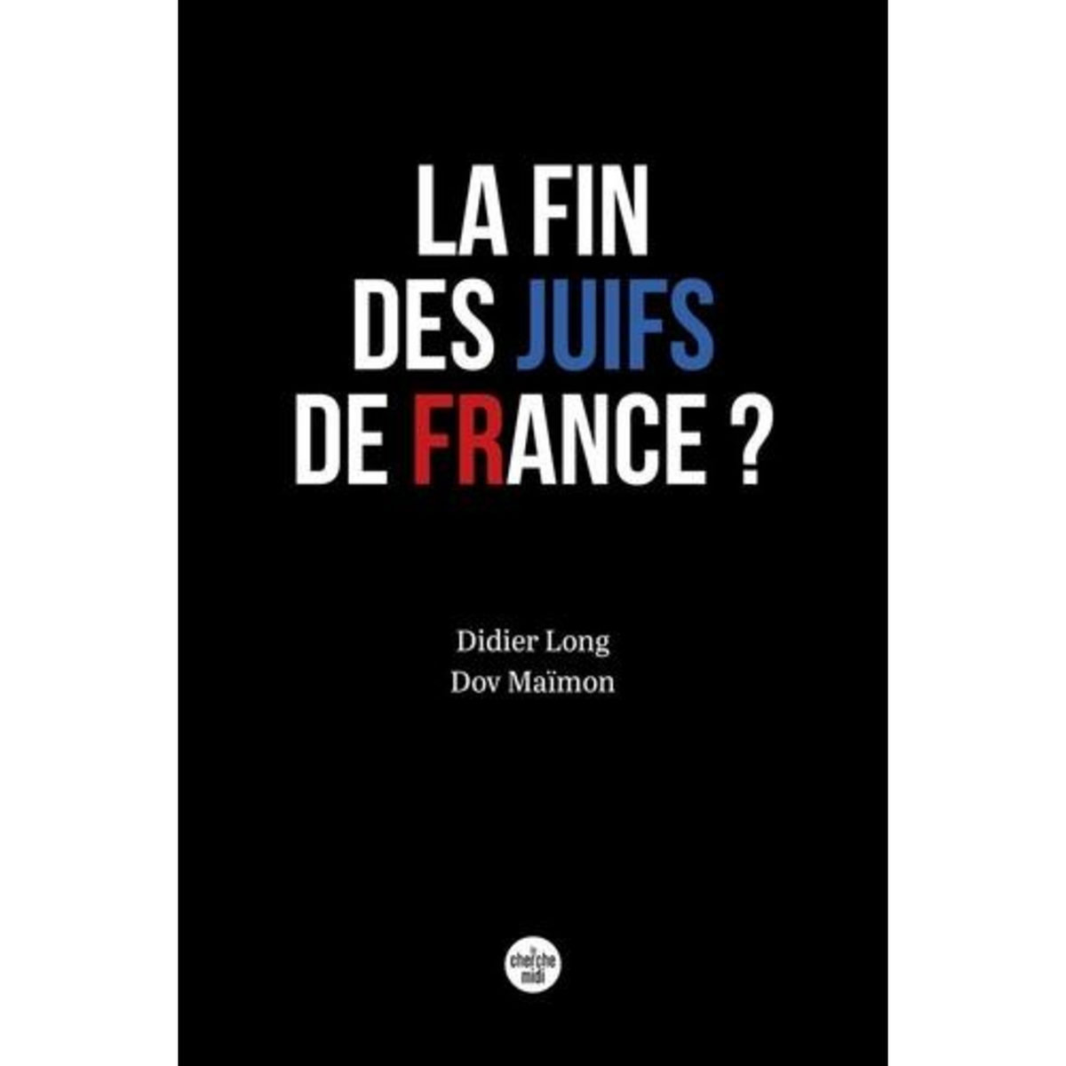 LA FIN DES JUIFS DE FRANCE, Maimon Dov