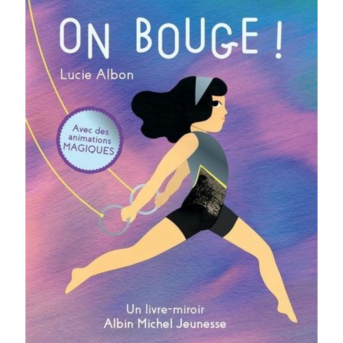ON BOUGE ! UN LIVRE-MIROIR, Albon Lucie