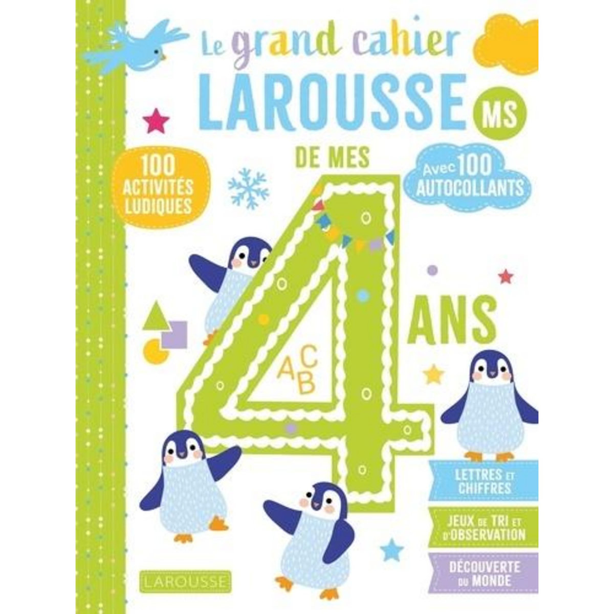 LE GRAND CAHIER LAROUSSE DE MES 4 ANS MS. 100 ACTIVITES LUDIQUES, AVEC 100 AUTOCOLLANTS, Meyer Aurore