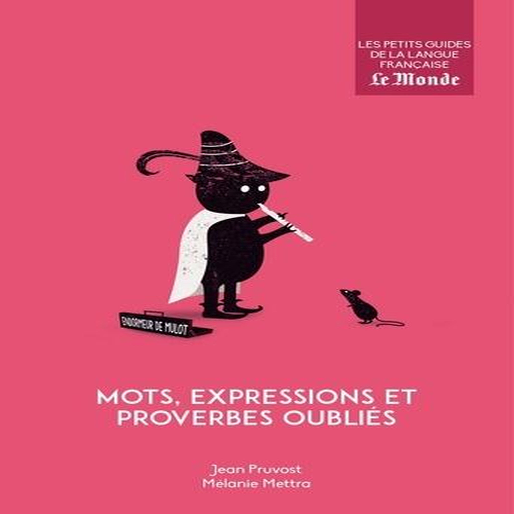 MOTS, EXPRESSIONS ET PROVERBES OUBLIES, Pruvost Jean