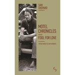 MOTEL CHRONICLES. SUIVI DE FOOL FOR LOVE, Shepard Sam
