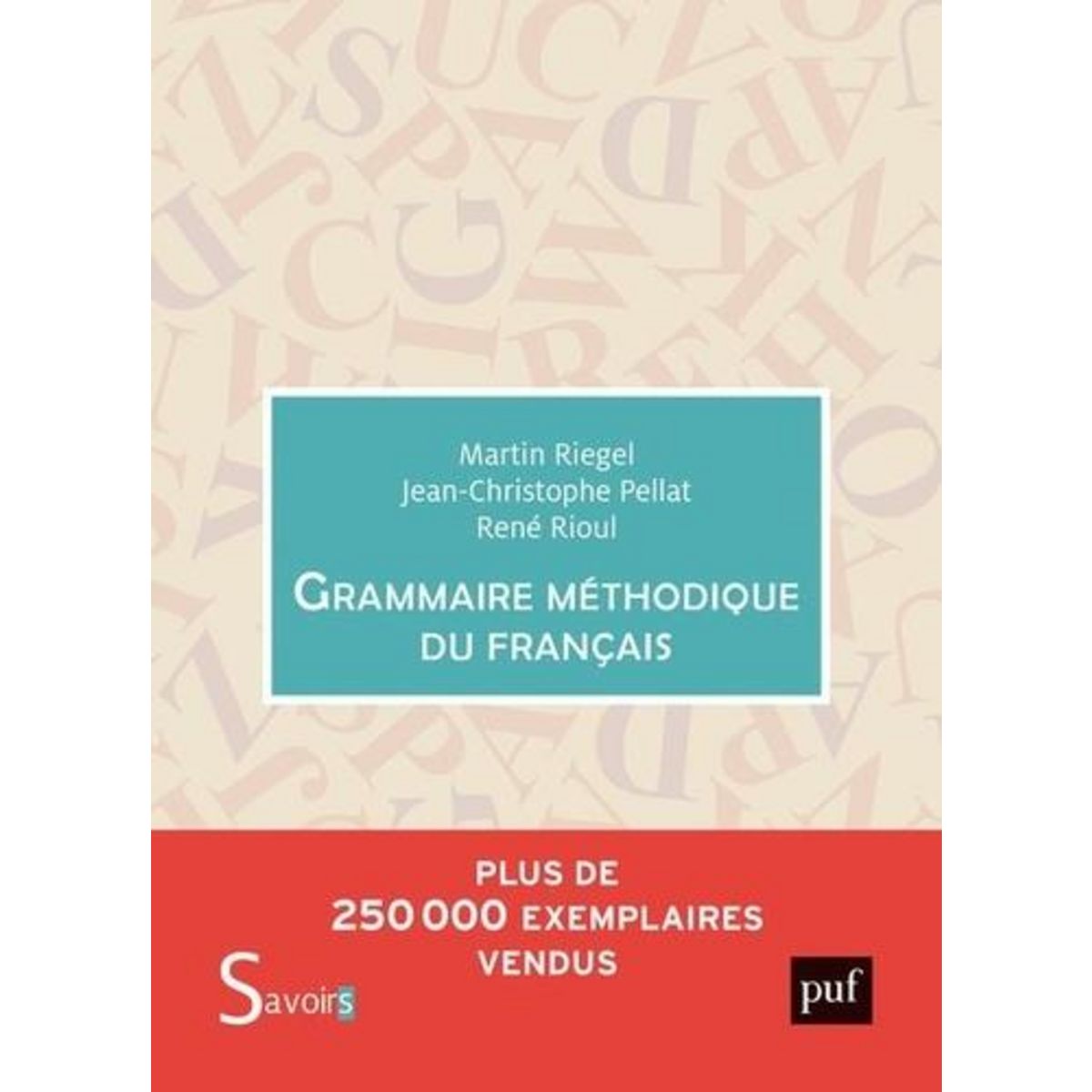 GRAMMAIRE METHODIQUE DU FRANCAIS, Riegel Martin
