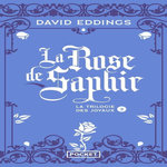 LA TRILOGIE DES JOYAUX N° 3 : LA ROSE DE SAPHIR, Eddings David