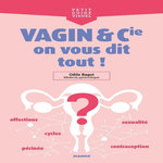 VAGIN ET CIE, ON VOUS DIT TOUT !, Bagot Odile