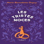 LE MOULIN DU LOUP TOME 3 : LES TRISTES NOCES, Dupuy Marie-Bernadette