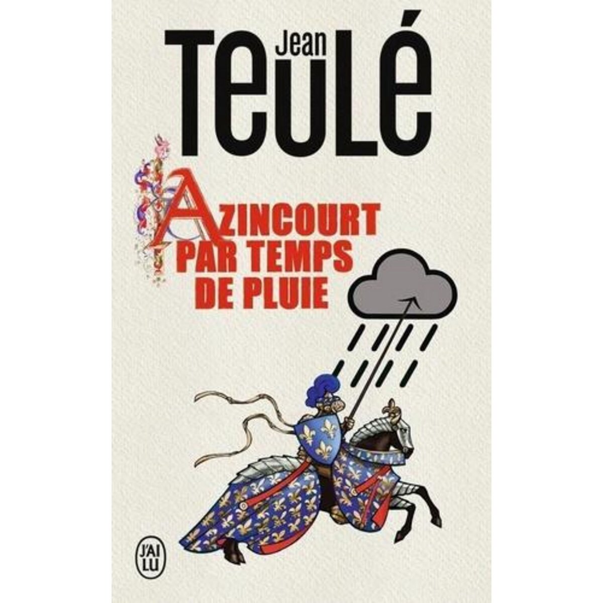 AZINCOURT PAR TEMPS DE PLUIE, Teulé Jean