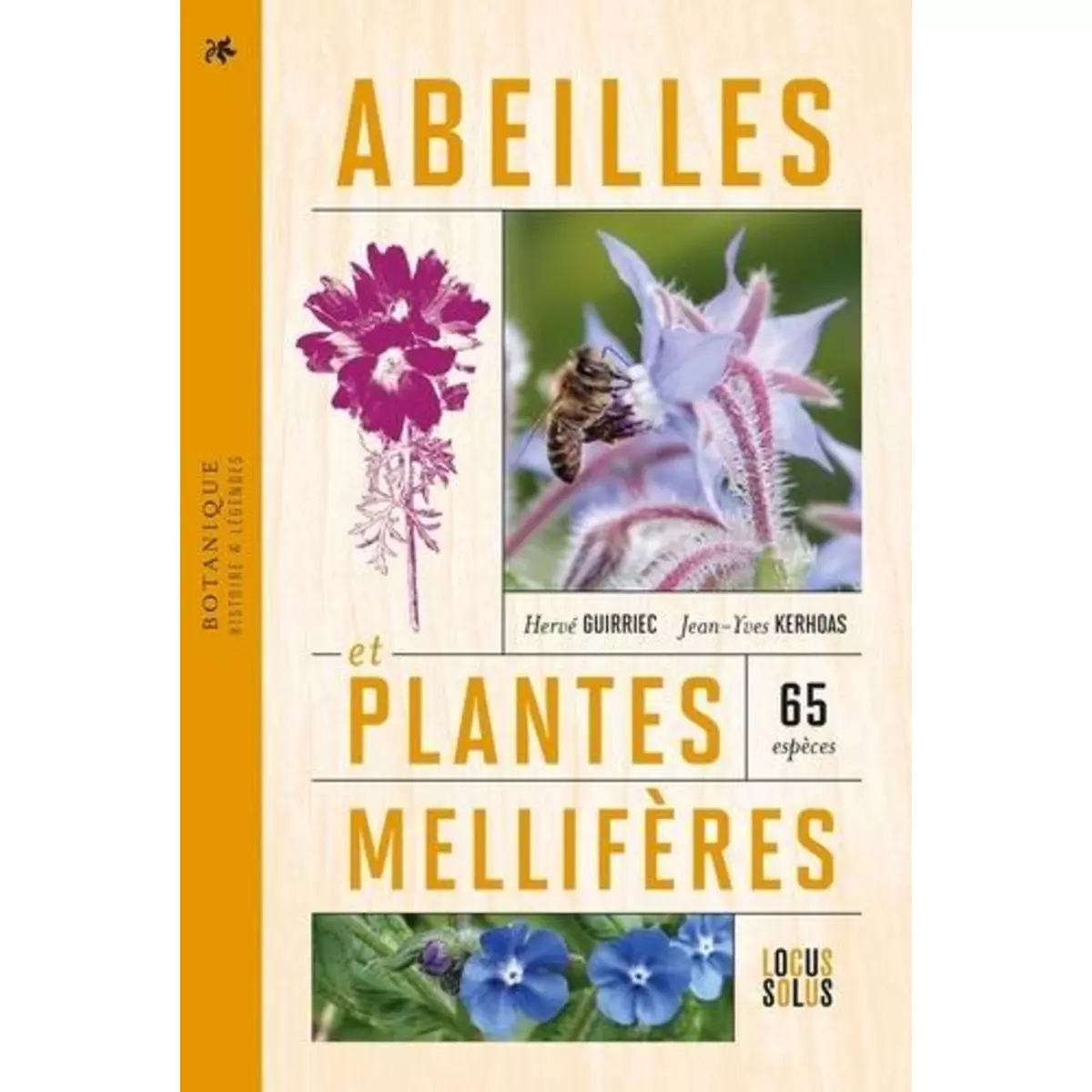  ABEILLES ET PLANTES MELLIFERES. BOTANIQUE - HISTOIRE - LEGENDES, Guirriec Hervé