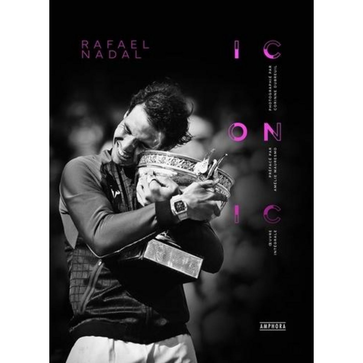 RAFAEL NADAL. ICONIC, Dubreuil Corinne