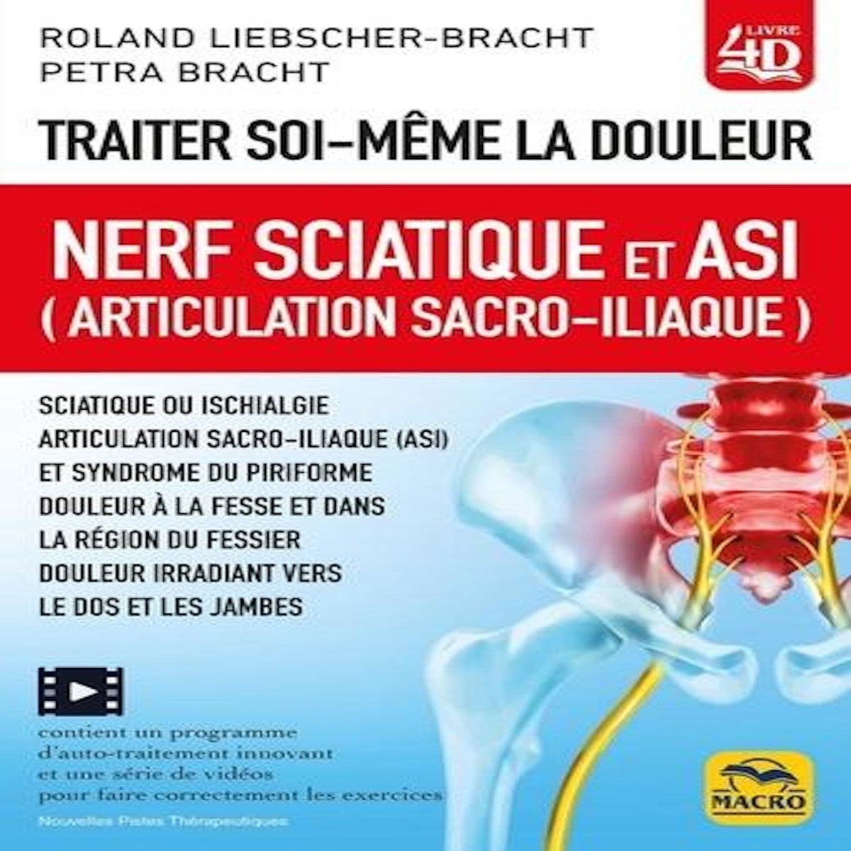 TRAITER SOI-MEME LA DOULEUR. NERF SCIATIQUE ET ASI (ARTICULATION SACRO-ILIAQUE), Liebscher-Bracht Roland