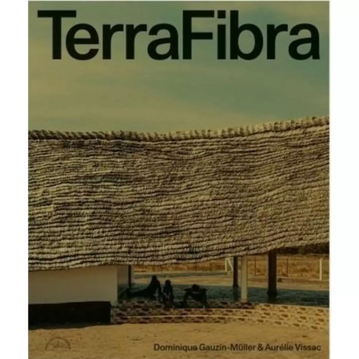  TERRAFIBRA ARCHITECTURES. EDITION BILINGUE FRANCAIS-ANGLAIS, Gauzin-Müller Dominique