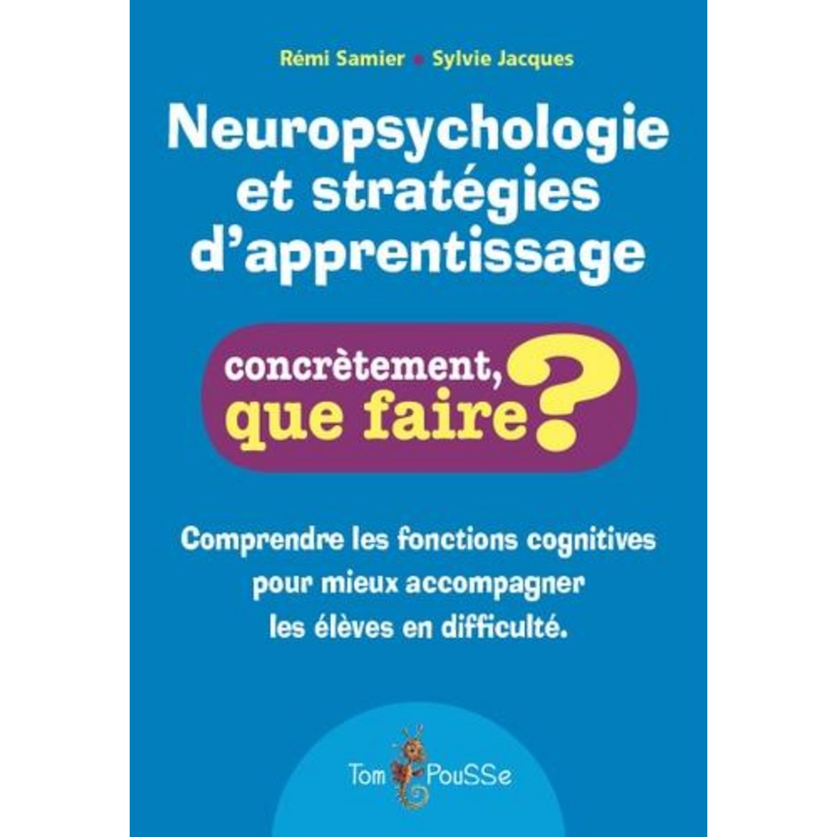 NEUROPSYCHOLOGIE ET STRATEGIES D'APPRENTISSAGE, Samier Rémi