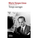 TEMPS SAUVAGES, Vargas Llosa Mario