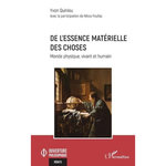 DE L'ESSENCE MATERIELLE DES CHOSES. MONDE PHYSIQUE, VIVANT ET HUMAIN, Quiniou Yvon