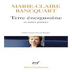 TERRE ENERGUMENE ET AUTRES POEMES, Bancquart Marie-Claire
