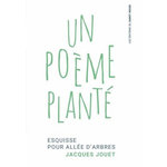 UN POEME PLANTE. ESQUISSE POUR ALLEE D'ARBRES, Jouet Jacques