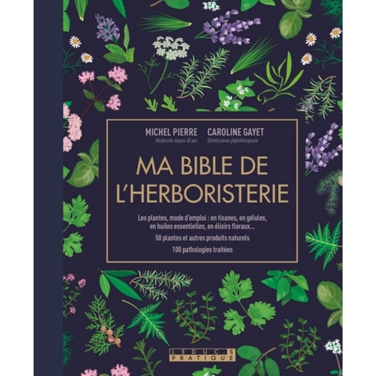  MA BIBLE DE L'HERBORISTERIE, Pierre Michel