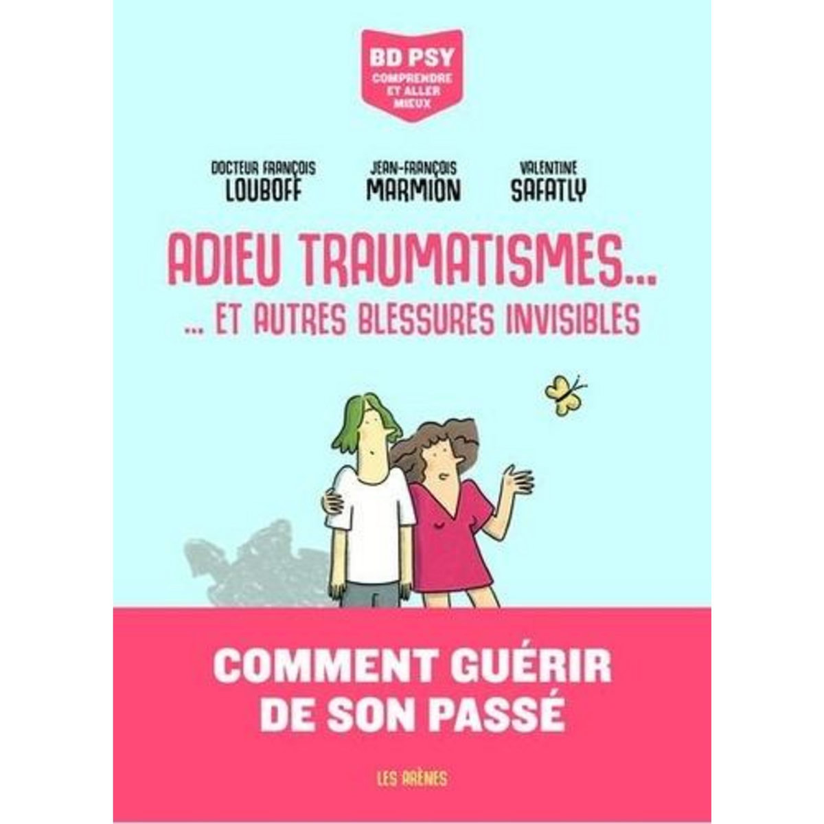 ADIEU TRAUMATISMES... ET AUTRES BLESSURES INVISIBLES, Louboff François