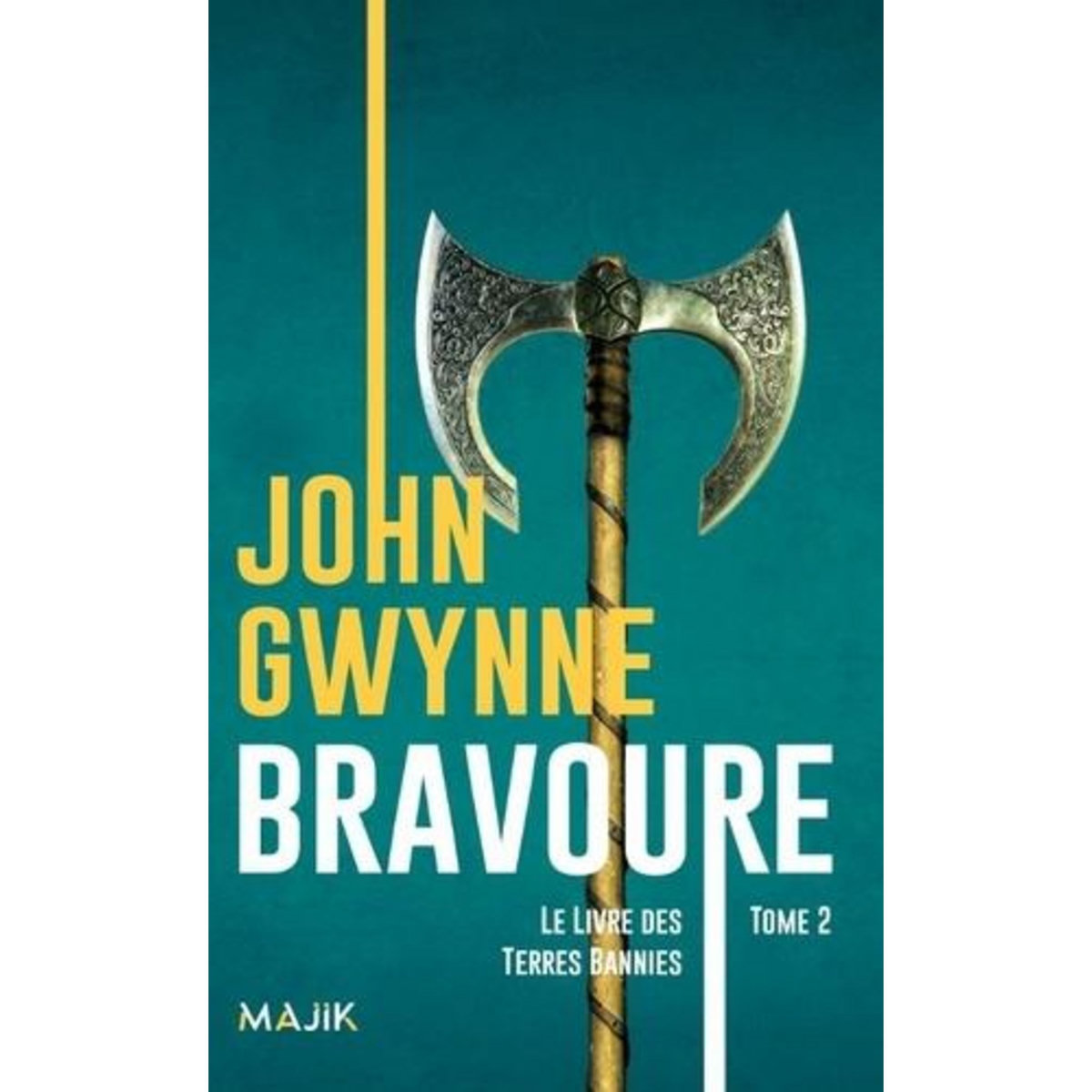 LE LIVRE DES TERRES BANNIES TOME 2 : BRAVOURE, Gwynne John