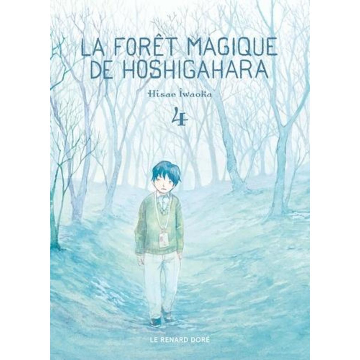 LA FORET MAGIQUE DE HOSHIGAHARA TOME 4 , Iwaoka Hisae
