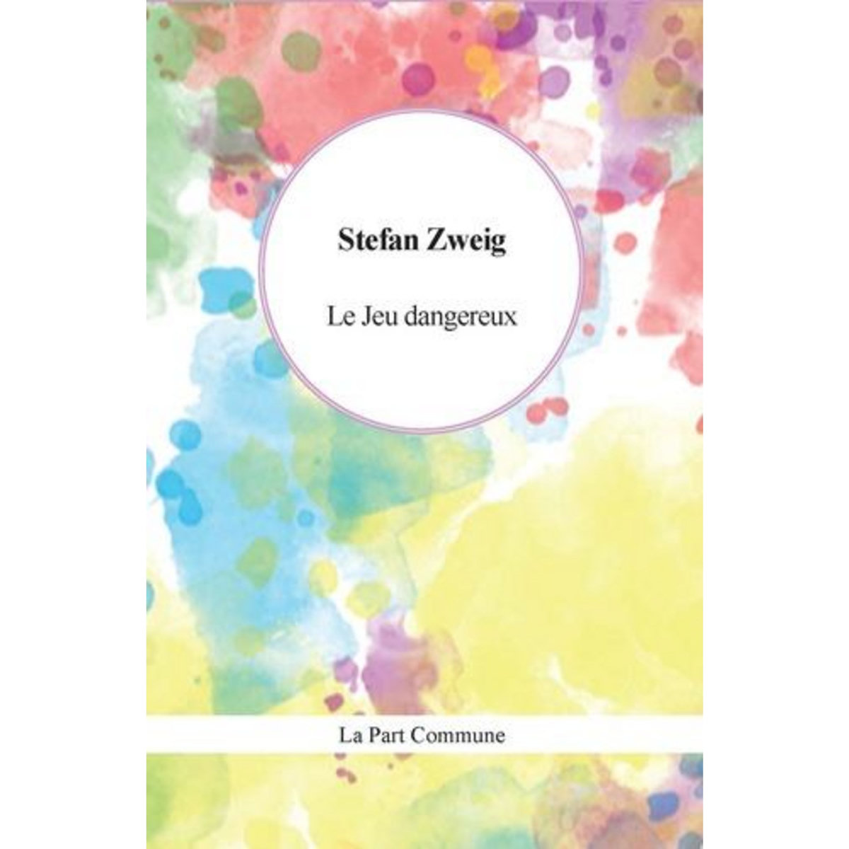 LE JEU DANGEREUX, Zweig Stefan