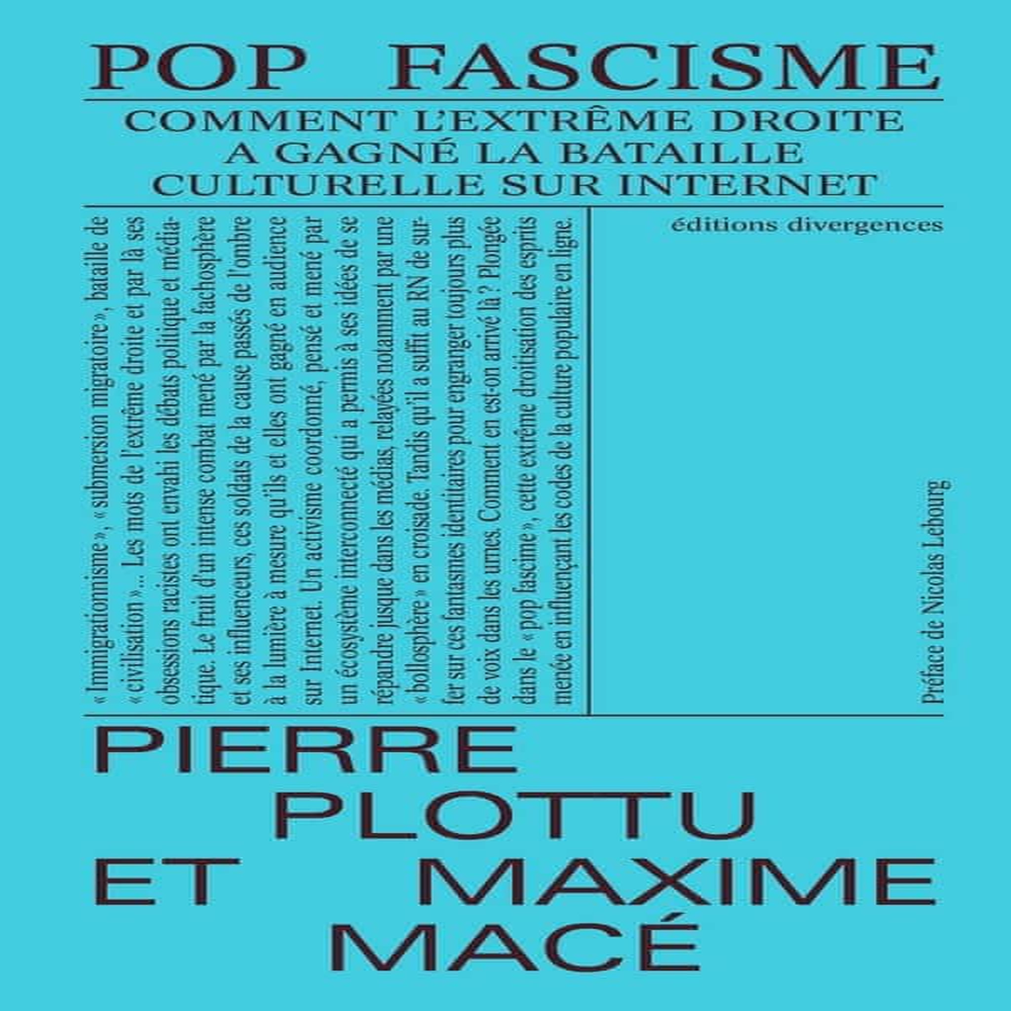 POP FASCISME. COMMENT L'EXTREME DROITE A GAGNE LA BATAILLE CULTURELLE EN LIGNE, Plottu Pierre