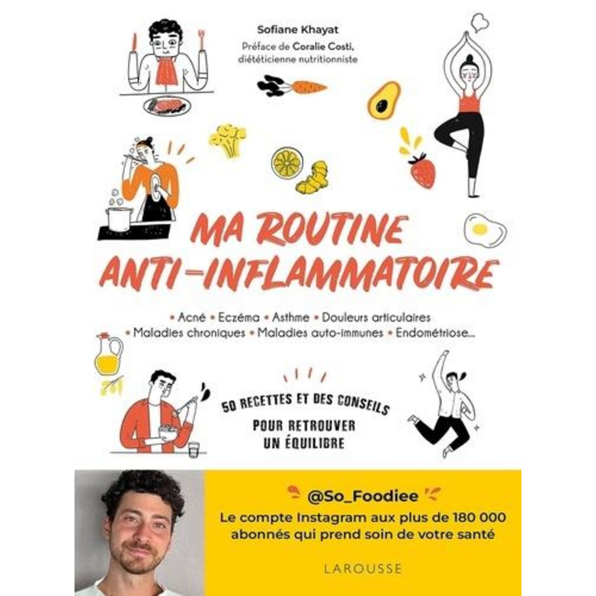 MA ROUTINE ANTI-INFLAMMATOIRE. ACNE - ECZEMA - ASTHME - DOULEURS ARTICULAIRES - MALADIES CHRONIQUES - MALADIES AUTO-IMMUNES - ENDOMTRIOSE, Khayat Sofiane
