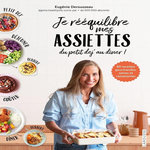 JE REEQUILIBRE MES ASSIETTES DU PETIT DEJ' AU DINER !, Derousseau Eugénie